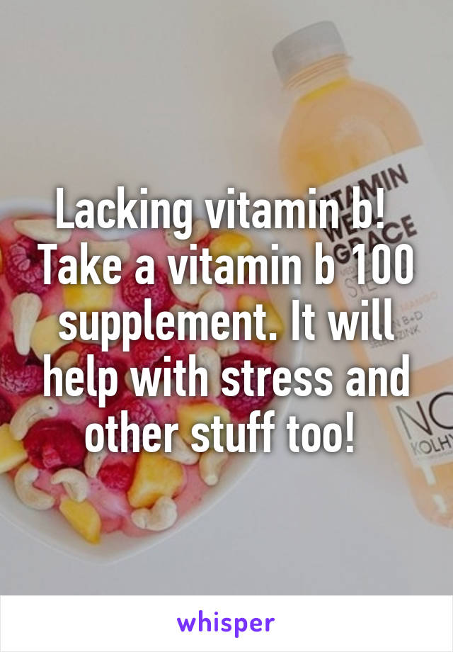 Lacking vitamin b!  Take a vitamin b 100 supplement. It will help with stress and other stuff too! 