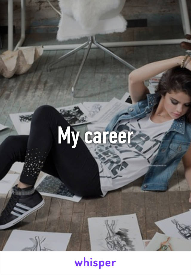 My career