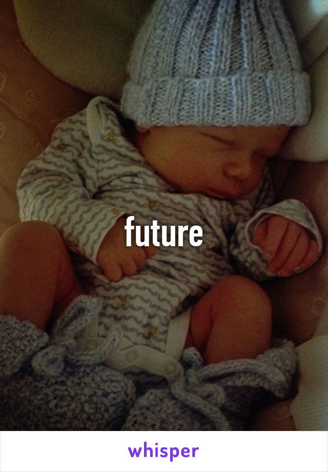 future