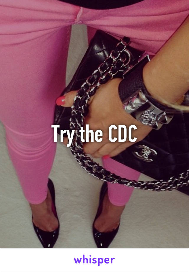 Try the CDC