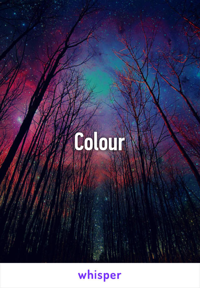 Colour