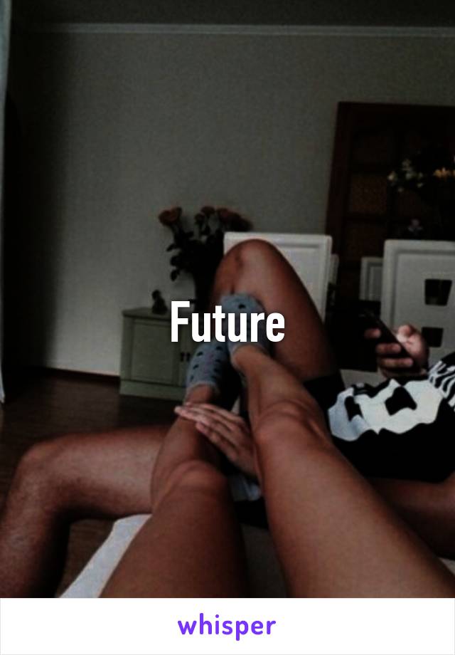 Future