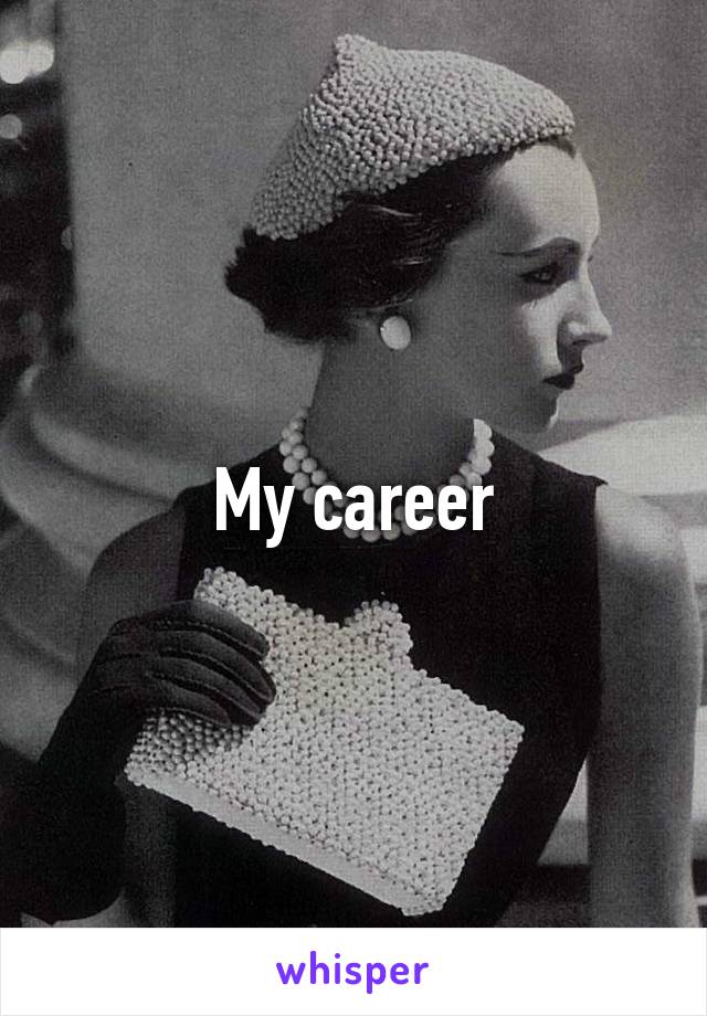 My career