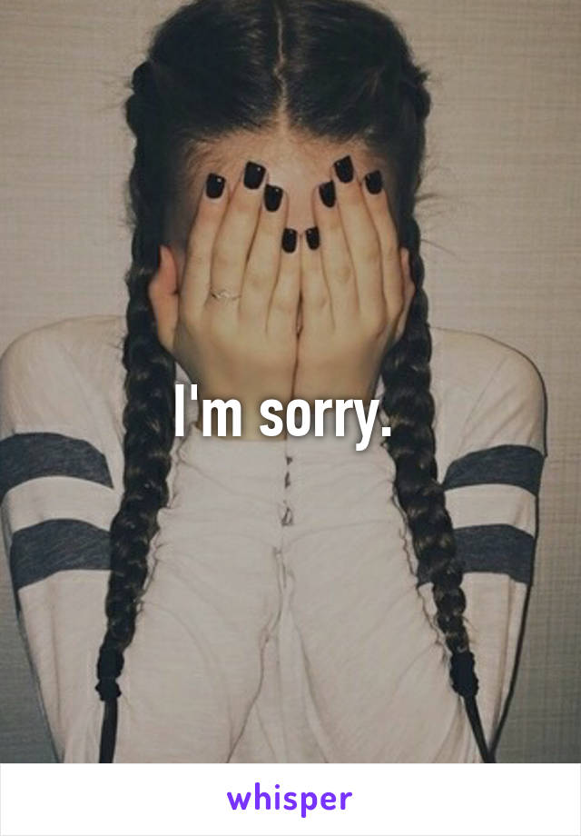 I'm sorry. 