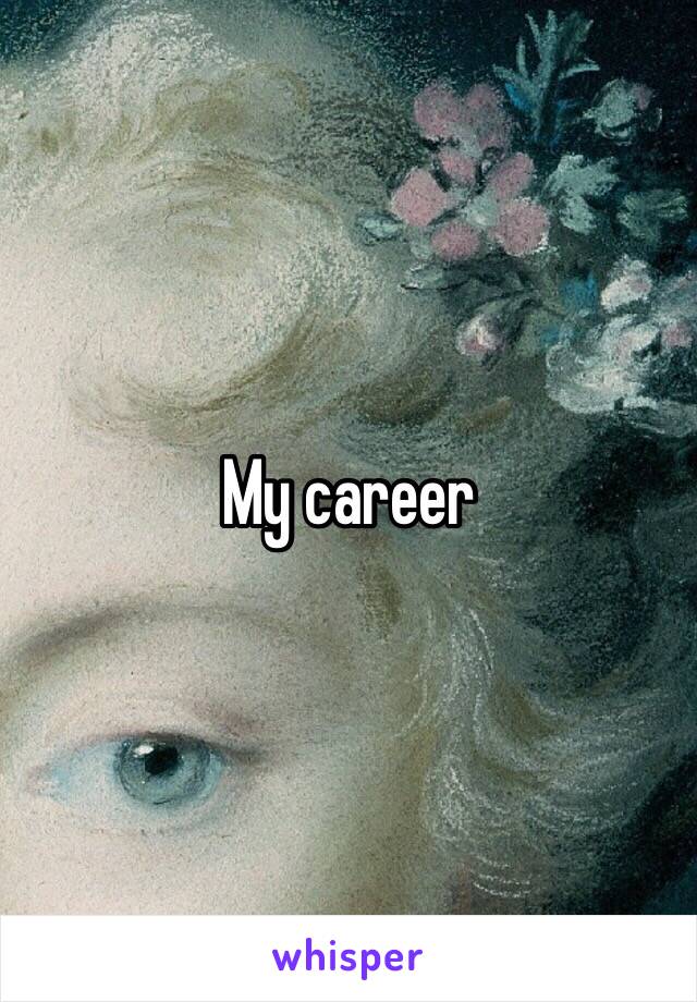 My career