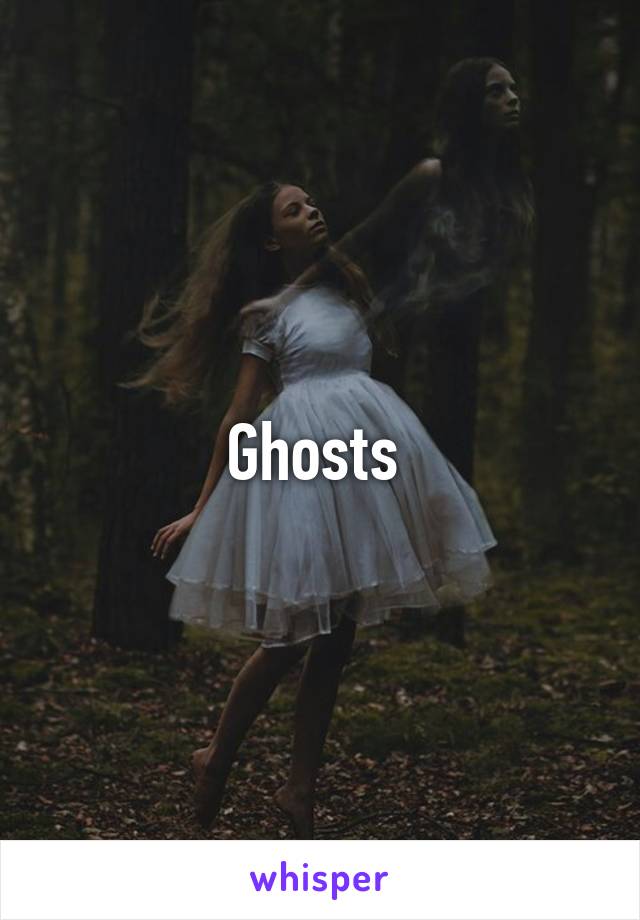 Ghosts 