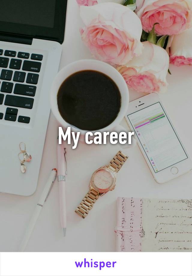 My career