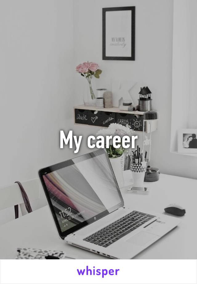 My career