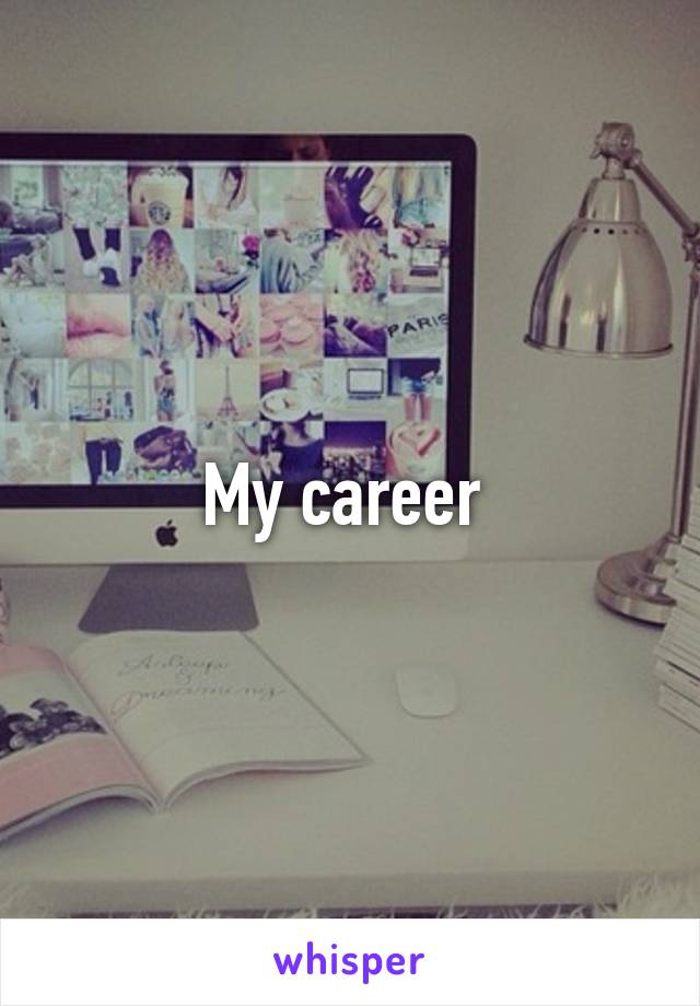 My career 