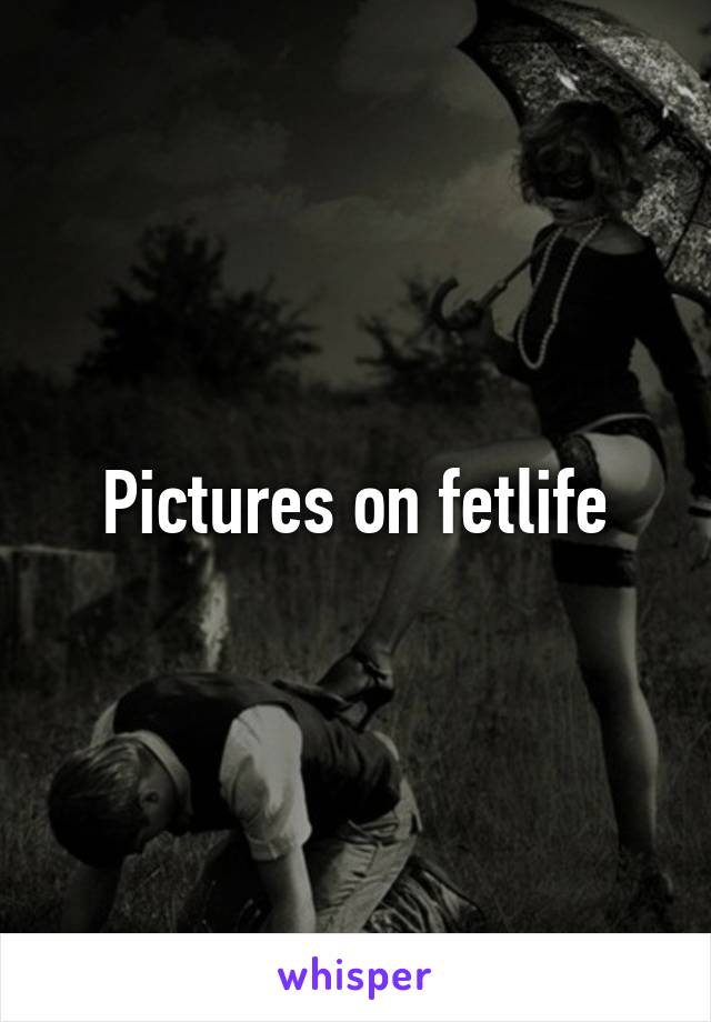 Pictures on fetlife