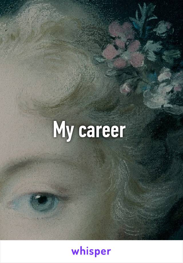 My career 