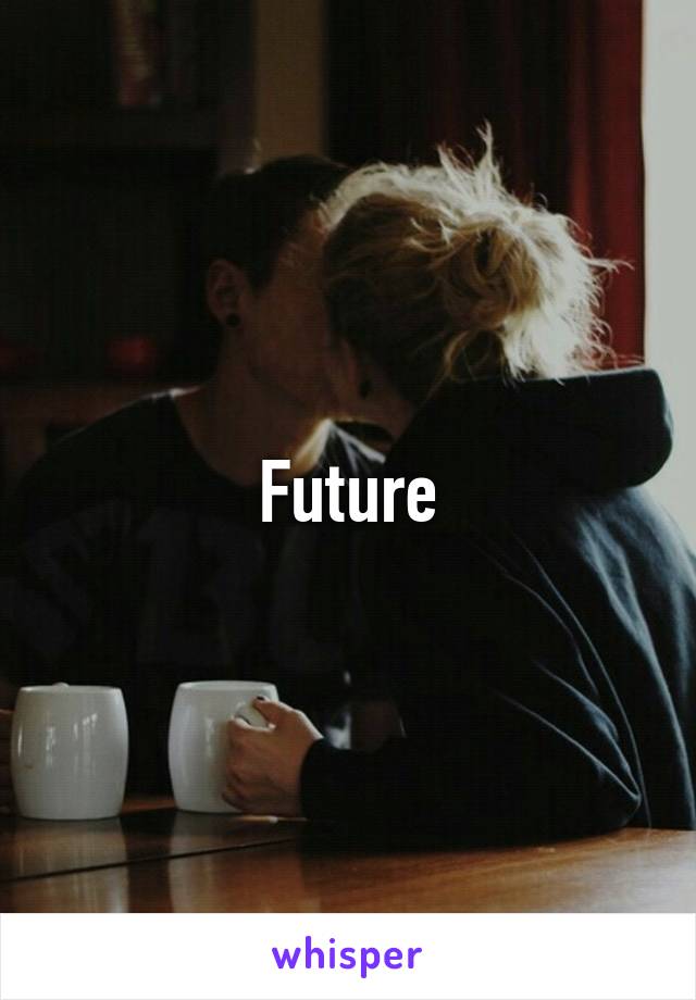 Future