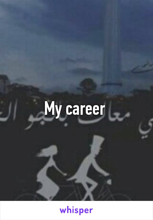 My career 