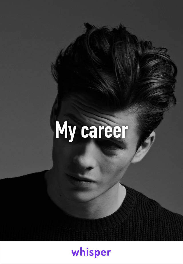 My career