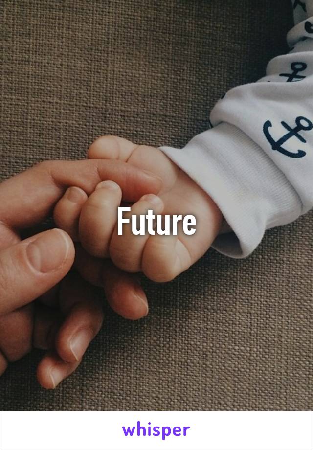 Future