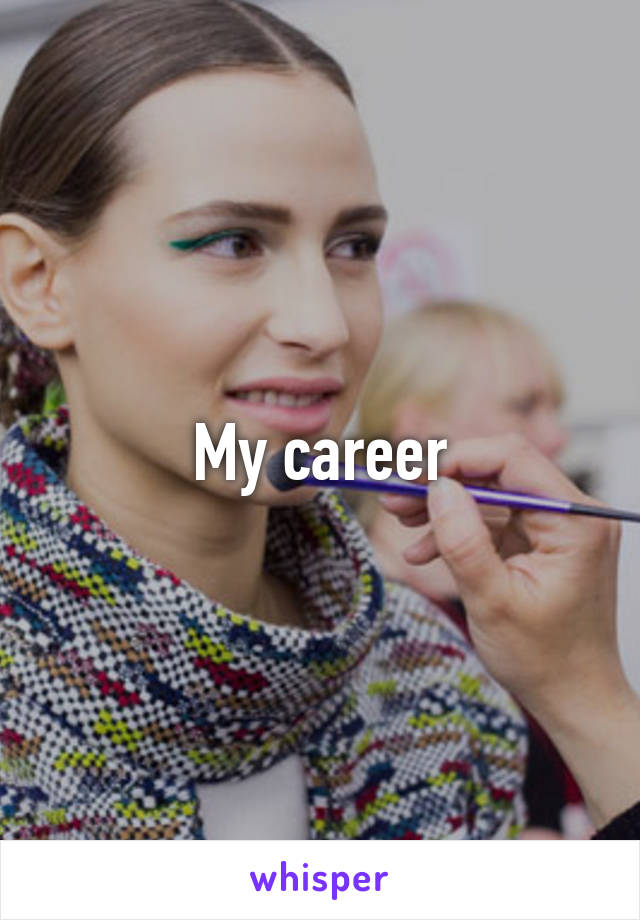 My career