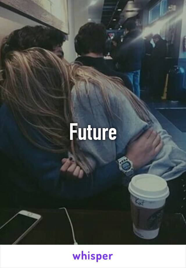 Future