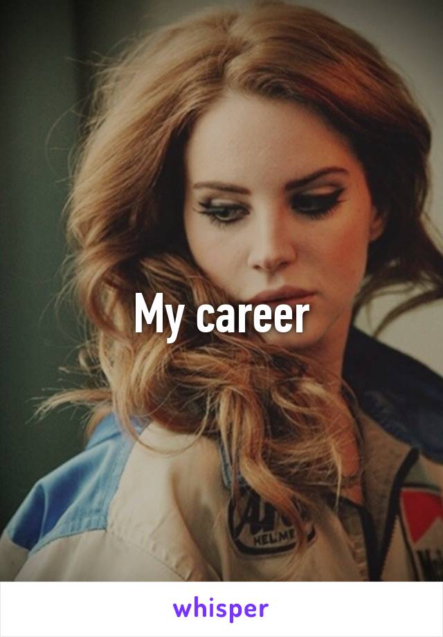 My career