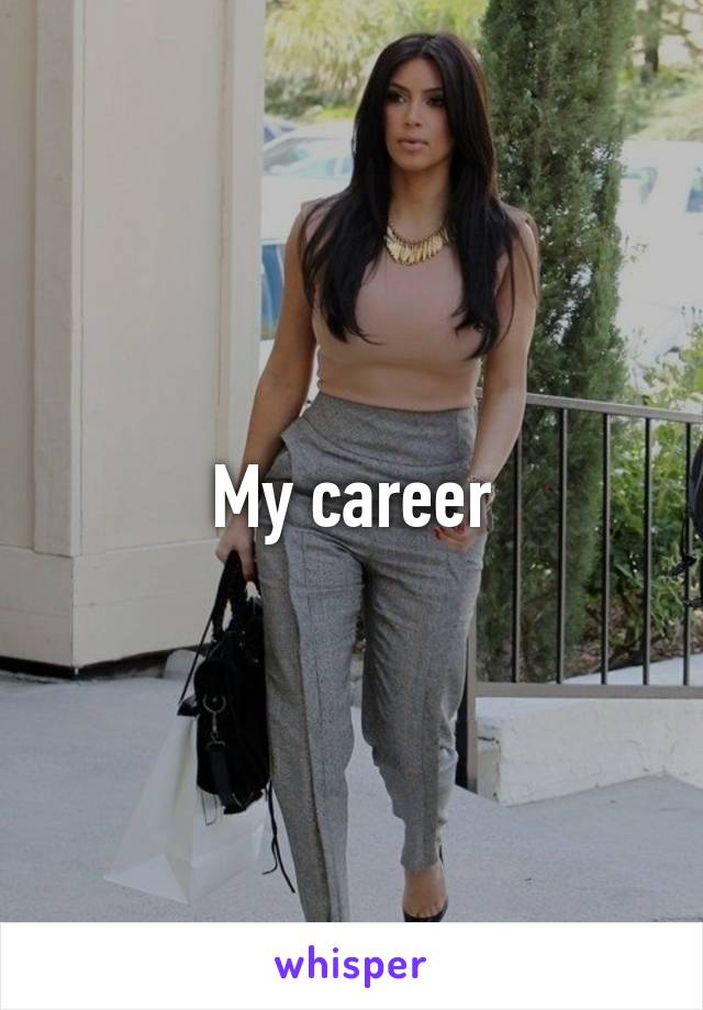 My career