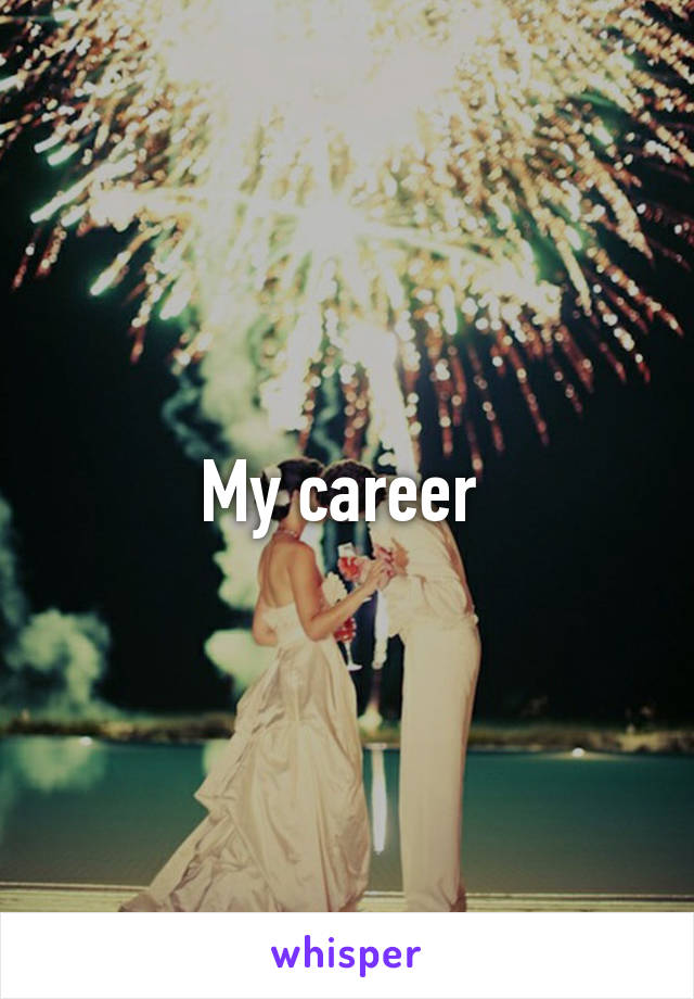 My career 