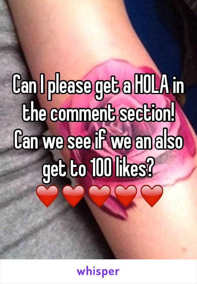 Can I please get a HOLA in the comment section!
Can we see if we an also get to 100 likes?
❤️❤️❤️❤️❤️