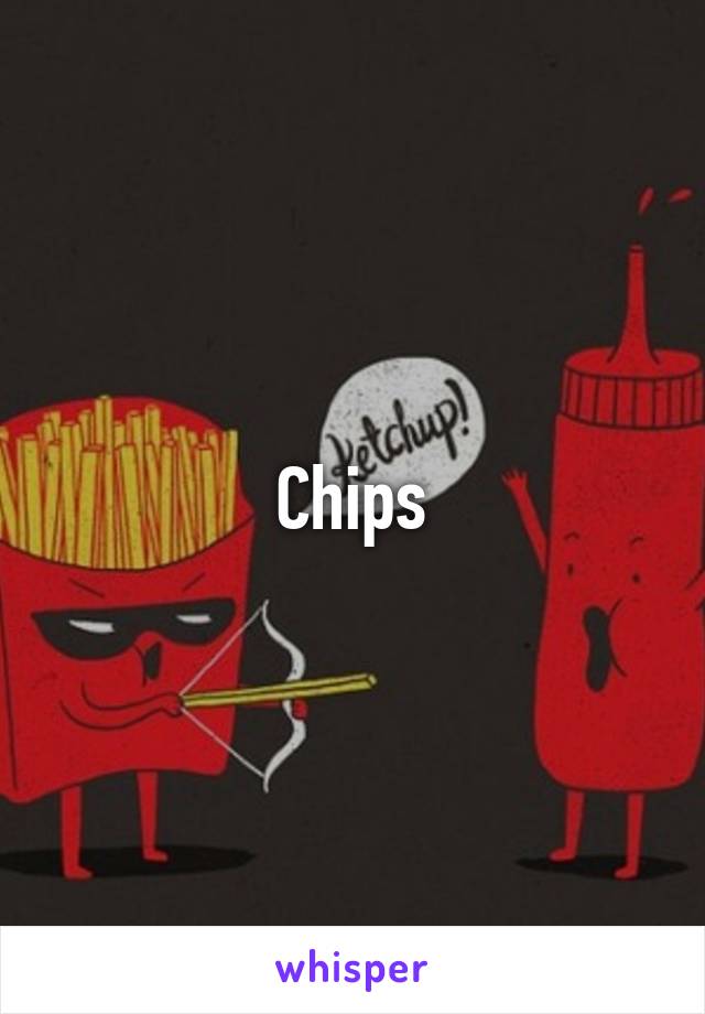 Chips