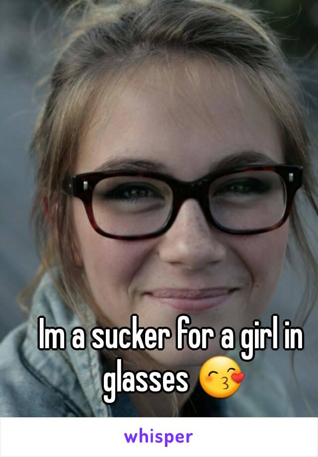 Im a sucker for a girl in glasses 😙