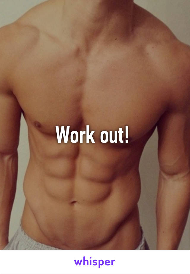 Work out! 