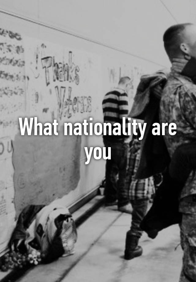 what-nationality-are-you