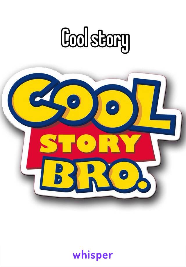 Cool story 