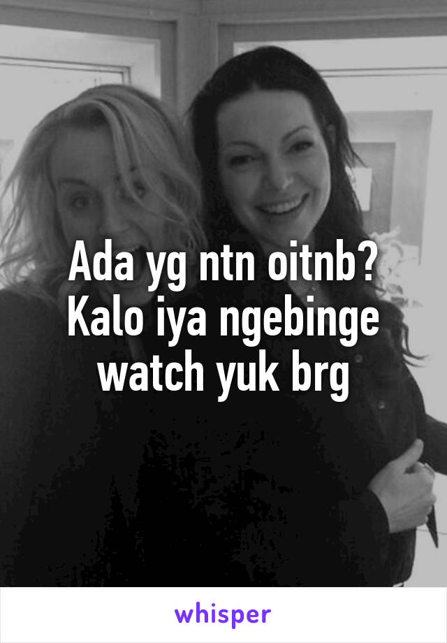 Ada yg ntn oitnb? Kalo iya ngebinge watch yuk brg