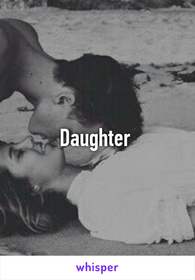 Daughter 