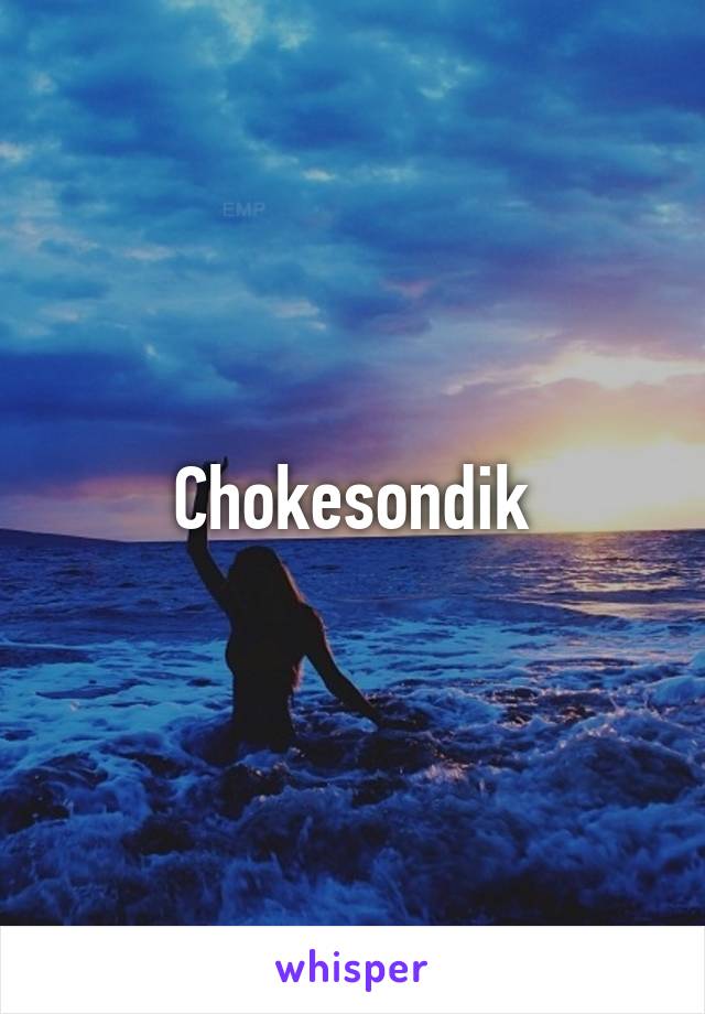 Chokesondik