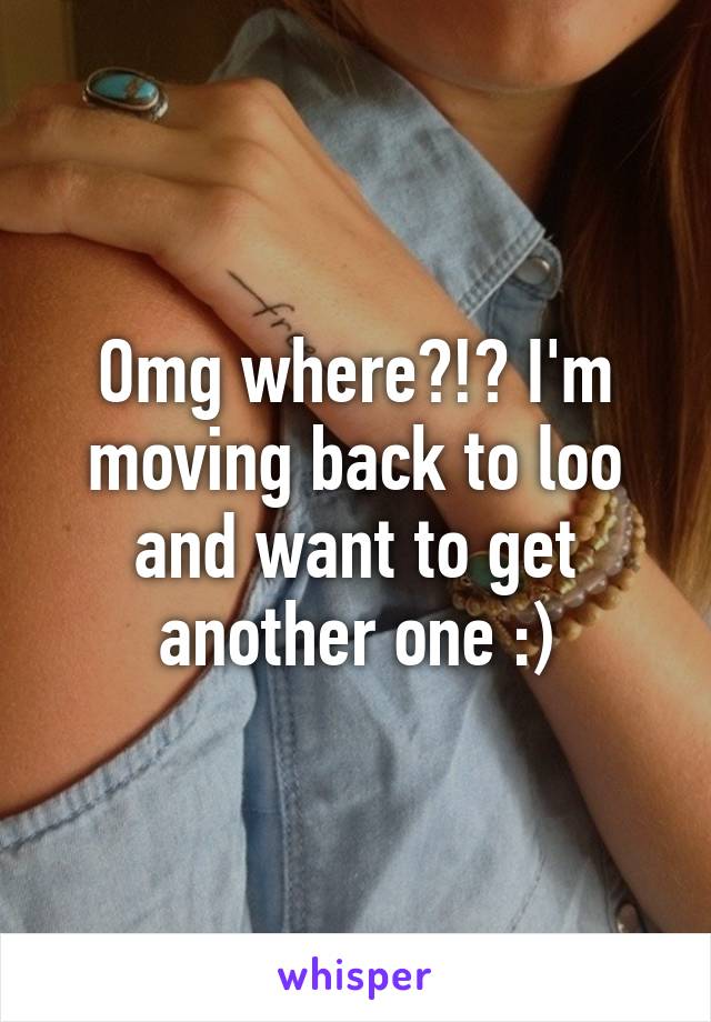 Omg where?!? I'm moving back to loo and want to get another one :)