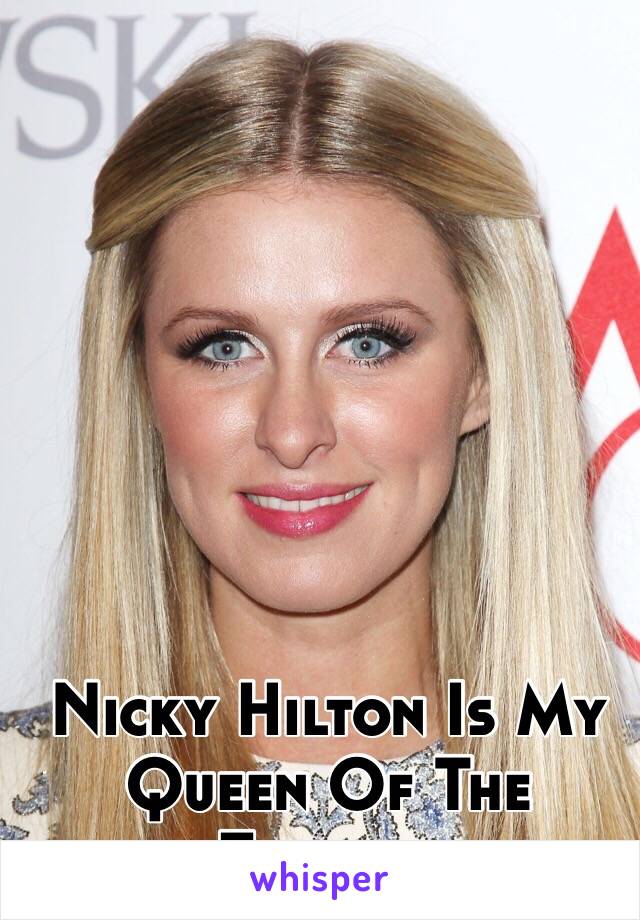 Nicky Hilton Is My Queen Of The Fashion