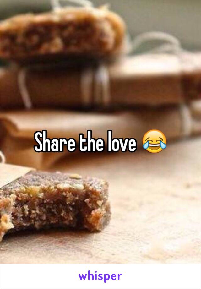 Share the love 😂