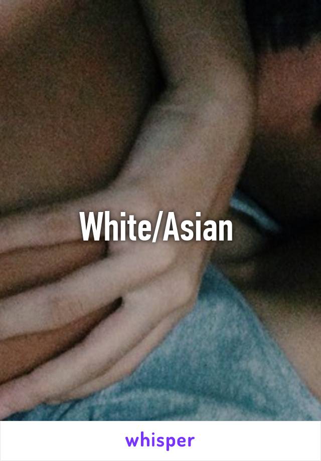 White/Asian 