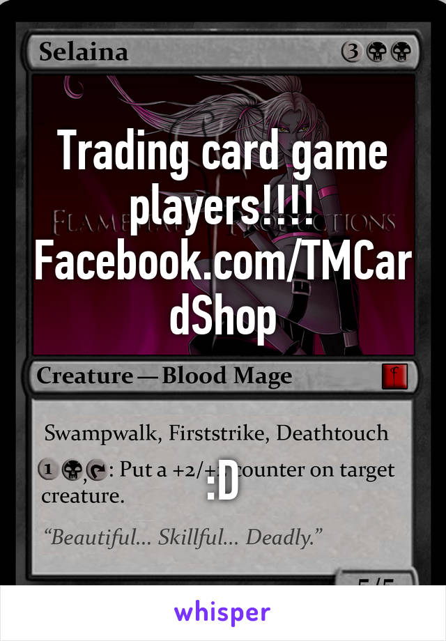 Trading card game players!!!! Facebook.com/TMCardShop


:D