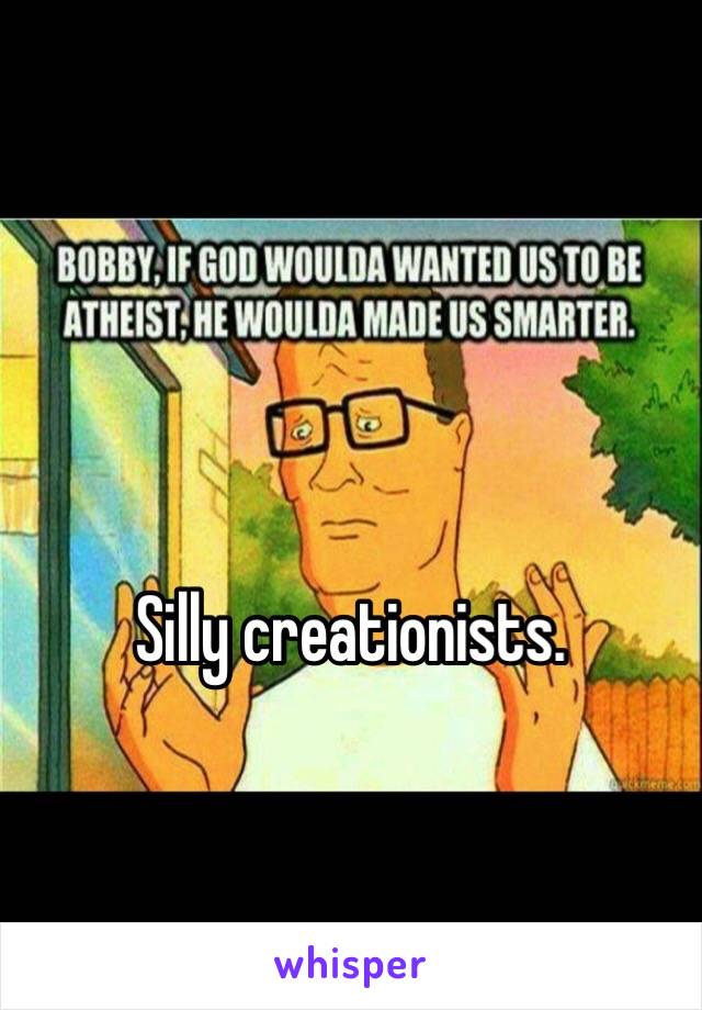 Silly creationists. 