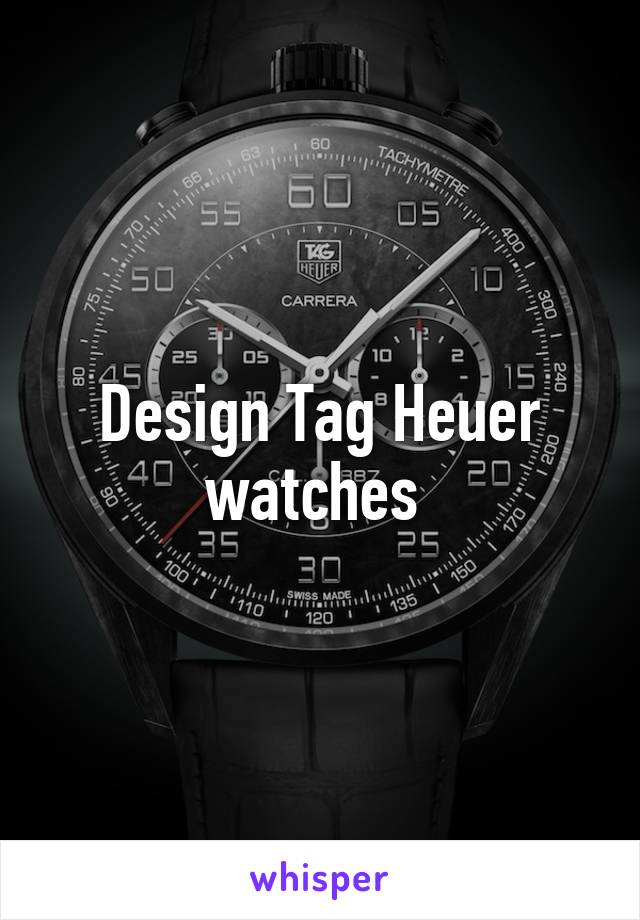 Design Tag Heuer watches 