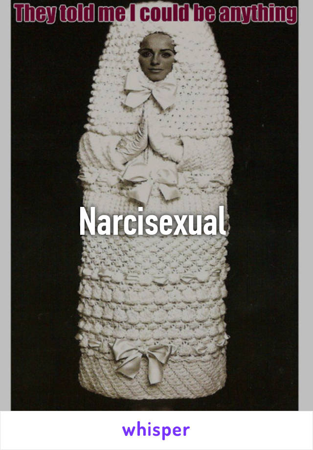 Narcisexual 