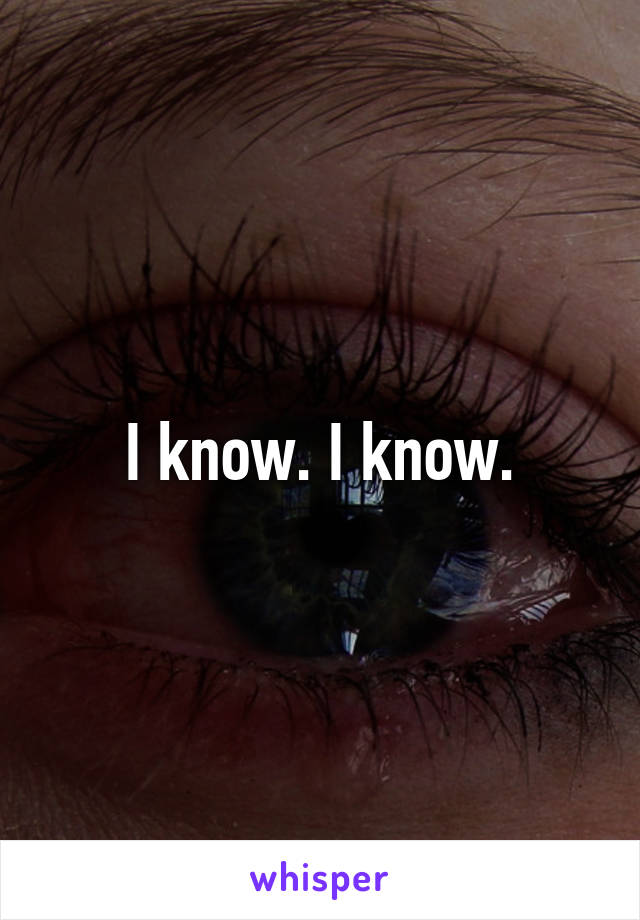 I know. I know.