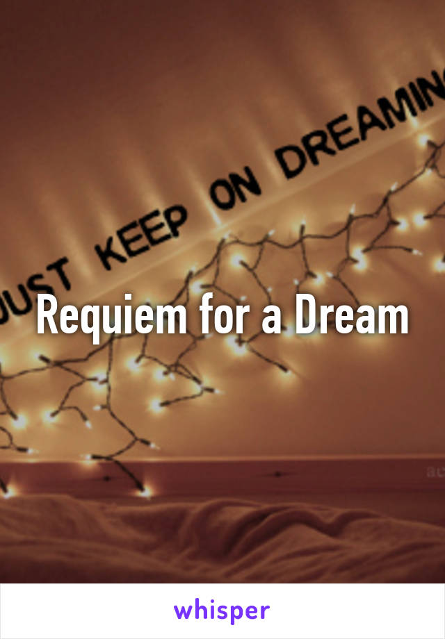 Requiem for a Dream