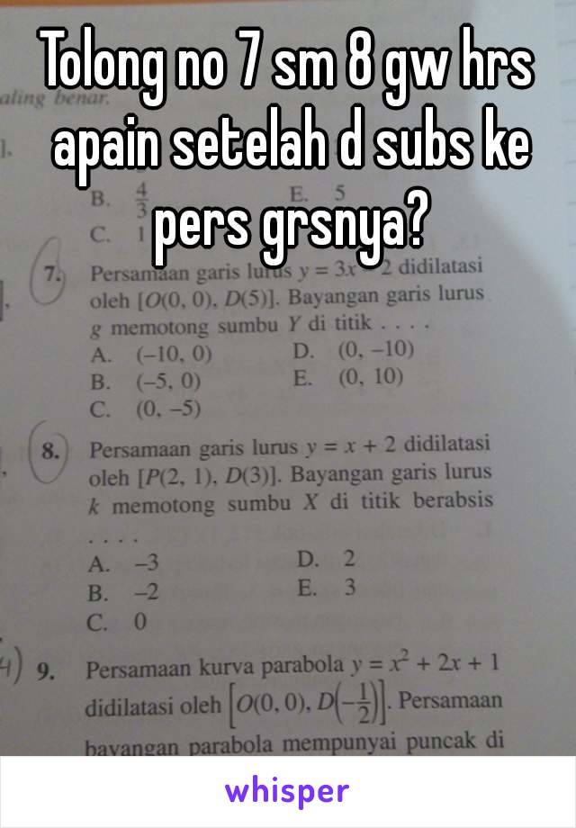 Tolong no 7 sm 8 gw hrs apain setelah d subs ke pers grsnya?