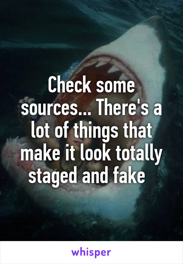 Check some sources... There's a lot of things that make it look totally staged and fake  