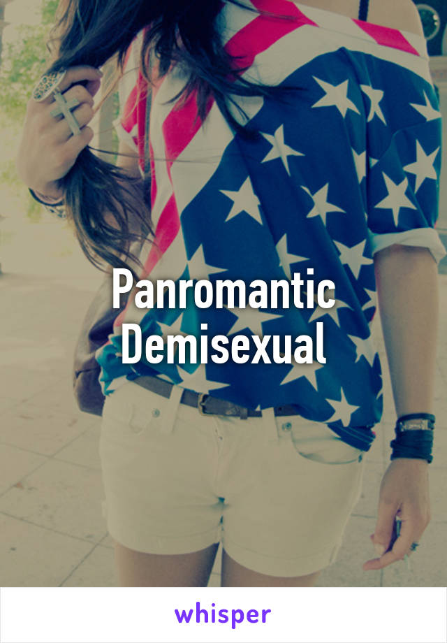 Panromantic Demisexual