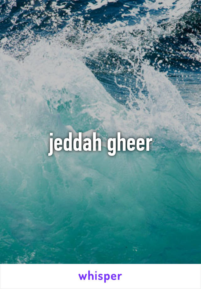 jeddah gheer