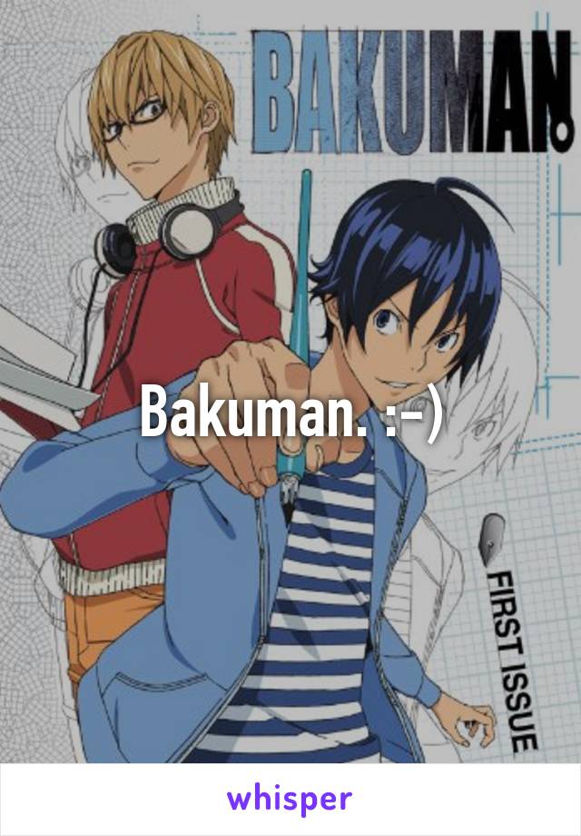 Bakuman. :-)