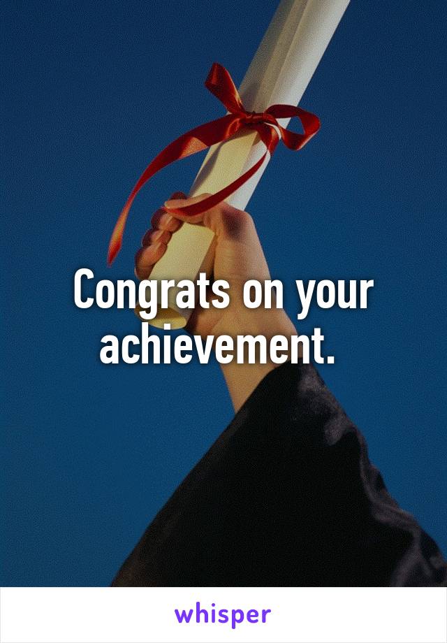 Congrats on your achievement. 