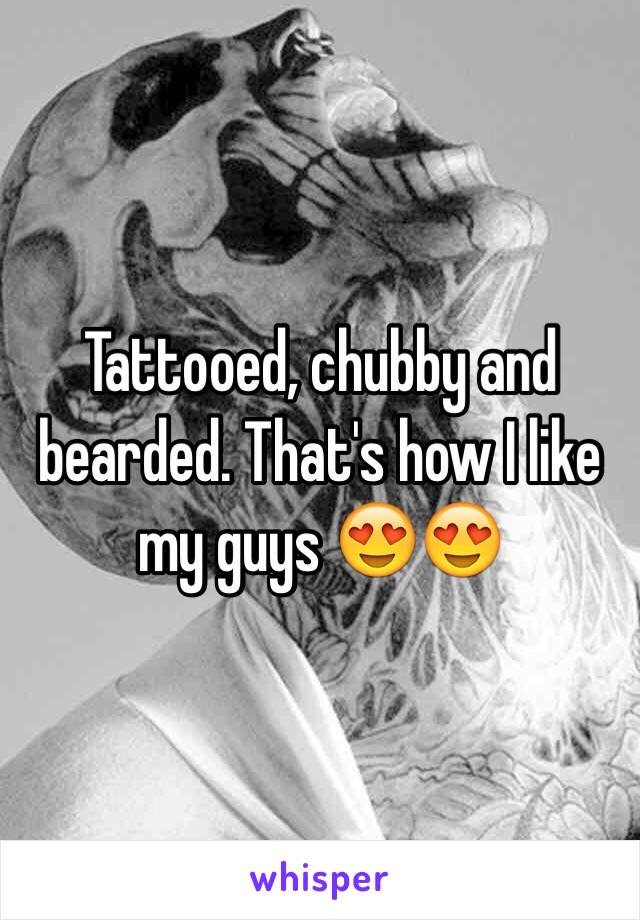 Tattooed, chubby and bearded. That's how I like my guys 😍😍